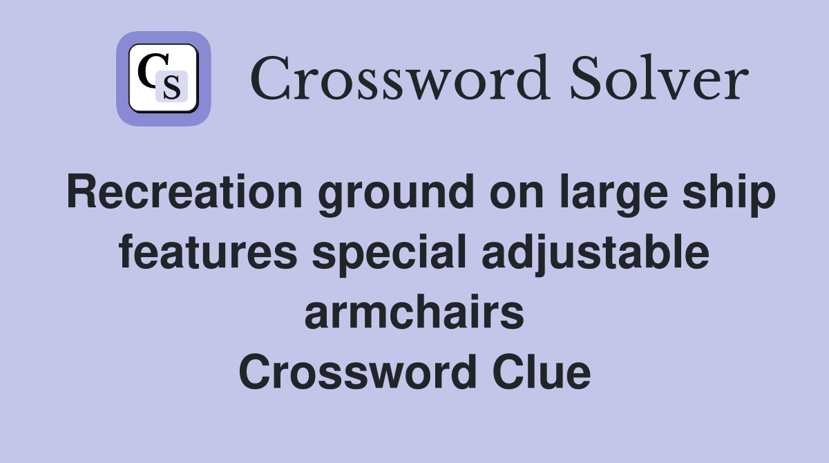 Recreation ground on large ship features special adjustable armchairs